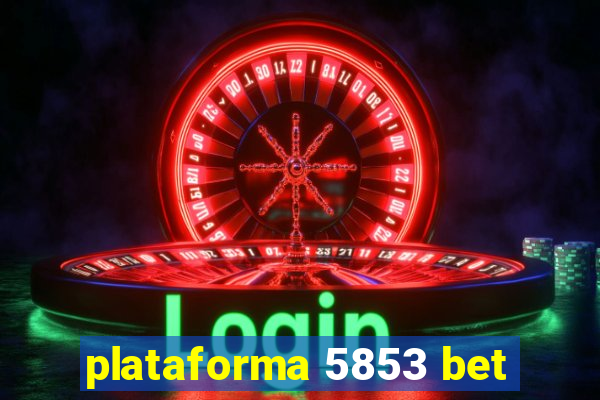 plataforma 5853 bet